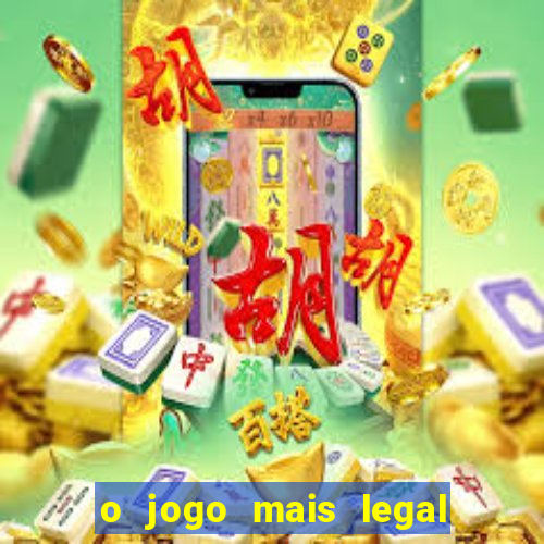 o jogo mais legal do mundo para celular